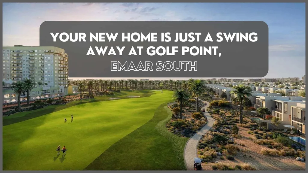 Your New Home at Golf Point Emaar South